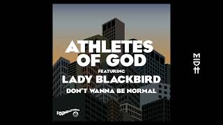 Athletes Of God Feat. Lady Blackbird  - Don&#39;t Wanna Be Normal