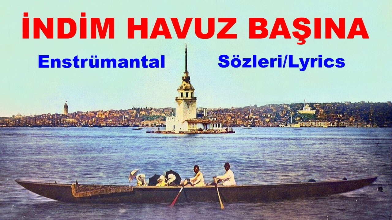 İndim Havuz Başına | Enstrümantal Türk Sanat Müziği (Sözleri/Lyrics)
