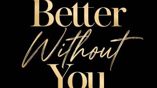 Better Without You (Lyrics) Sherell Hodge UNOFFICIAL RELEASE!!
