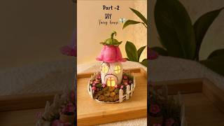 DIY Fairy Home ๐งโโ๏ธ๐ก | Part -2 Making the Miniature Fairy House#diy #viral #shorts #art #craft