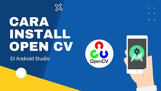 Cara Install OpenCV SDK ke Dalam Android Studio!!