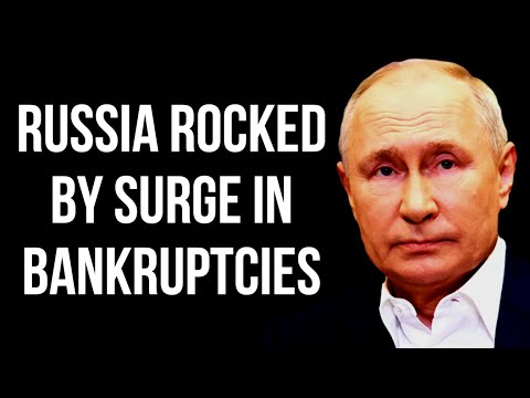 RUSSIA Hit by Surge in Corporate Bankruptcies as Sanctions & Interest Rates Damage Russian Companies