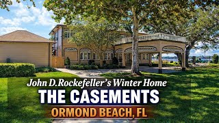 The Casements (John D. Rockefeller's Winter Home) - Ormond Beach, FL