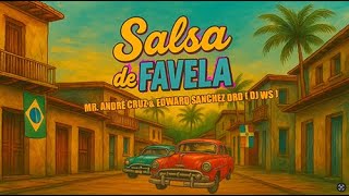 Download Lagu Salsa de Favela  - Mr. André Cruz, Edward Sanchez DRD \u0026 Dj Ws (Official Lyric Video ) KARAOKE MP3