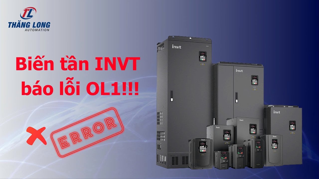 Biến tần INVT báo lỗi OL1 thì xử lý như thế nào, lỗi biến tần invt