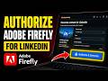 How to authorize Adobe Firefly to generate content for LinkedIn - Detailed Guide