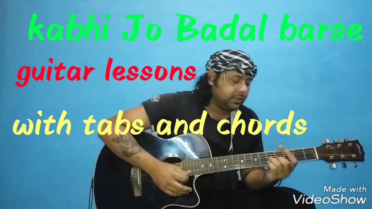 Kabhi Jo Badal Barse Chords Kabhi Jo Badal barse | lead with chords and tabs | guitar tutorial