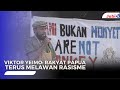 Viktor yeimo rakyat papua terus melawan rasisme