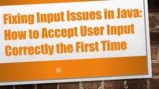 Fixing Input Issues in Java: How to Accept User Input Correctly the First Time