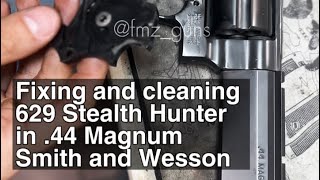 Fixing and cleaning Smith & Wesson 629 Stealth Hunter in .44 | Gunsmithing