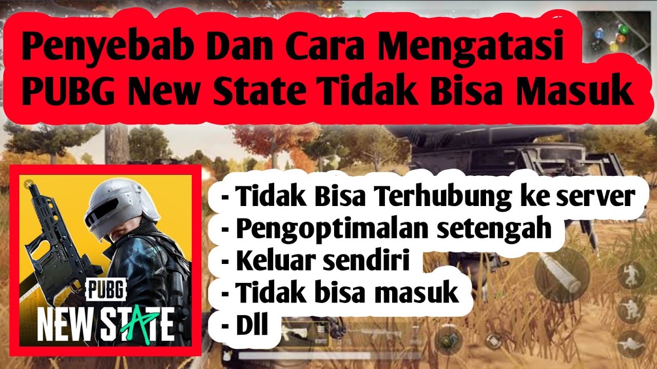 Penyebab Dan Cara Mengatasi PUBG New State Tidak Bisa Masuk