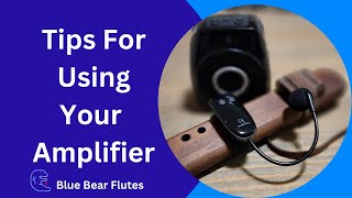 Native American Flute Amplifier Mic Placement and Echo - Blue Bear Flutes