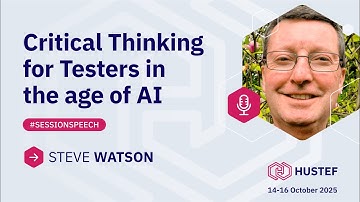 Steve Watson: Critical Thinking for Testers in the age of AI