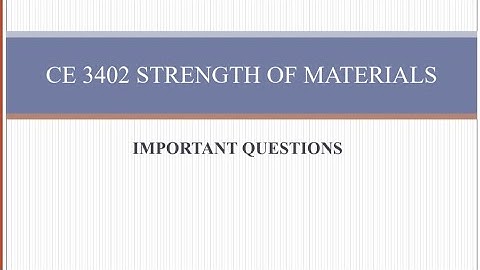 CE3402|Strength of Materials|Important questions 