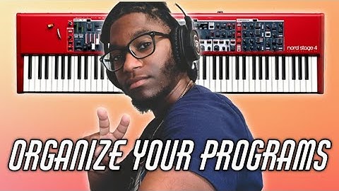 The Best Way To Organize Programs On The Nord Stage 4