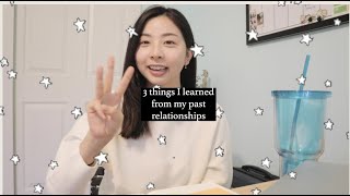 3 things I learned from my past relationships