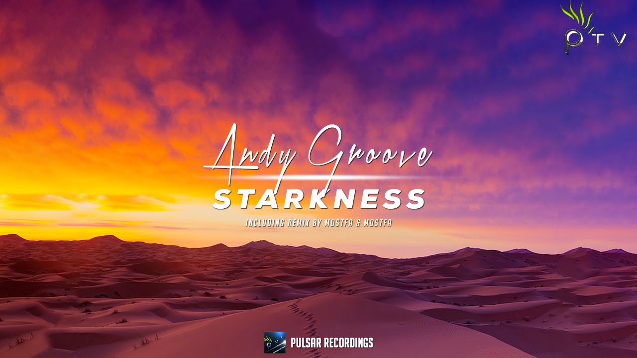 Andy Groove - Starkness (Mostfa & Mostfa Remix)