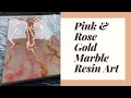 Pink & Rose Gold Marble Resin Art - Step By Step Tutorial