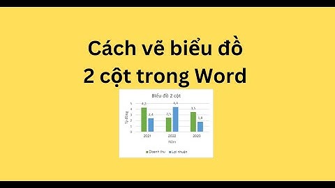 Cách vẽ biểu đồ 2 cột trong Word