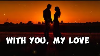 With You, My Love | Romantic Ballad with Lyrics | Heartfelt Love Song'