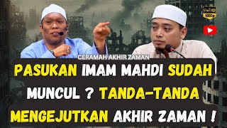 PASUKAN IMAM MAHDI SUDAH MUNCUL⁉️ TANDA-TANDA MENGEJUTKAN AKHIR ZAMAN ‼️ USTAZ AUNI & WADI