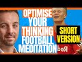 Football visualisation training mental training exercise  shorter version