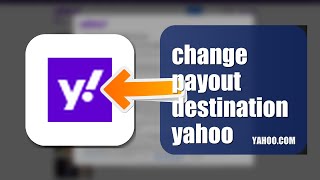 How To Change Payout Destination On Yahoo Mail 2026 (FULL TUTORIAL)