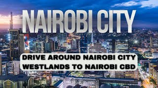 Nairobi: A Drive Through Africa’s Most Vibrant City