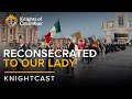 Reconsecrated to Our Lady | KnightCast Episode 12 - Trailer