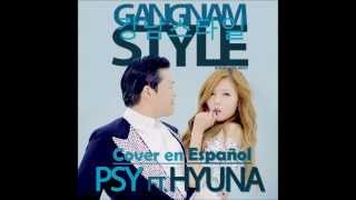 Gangnam Style - Psy Feat. Hyuna Cover En Español
