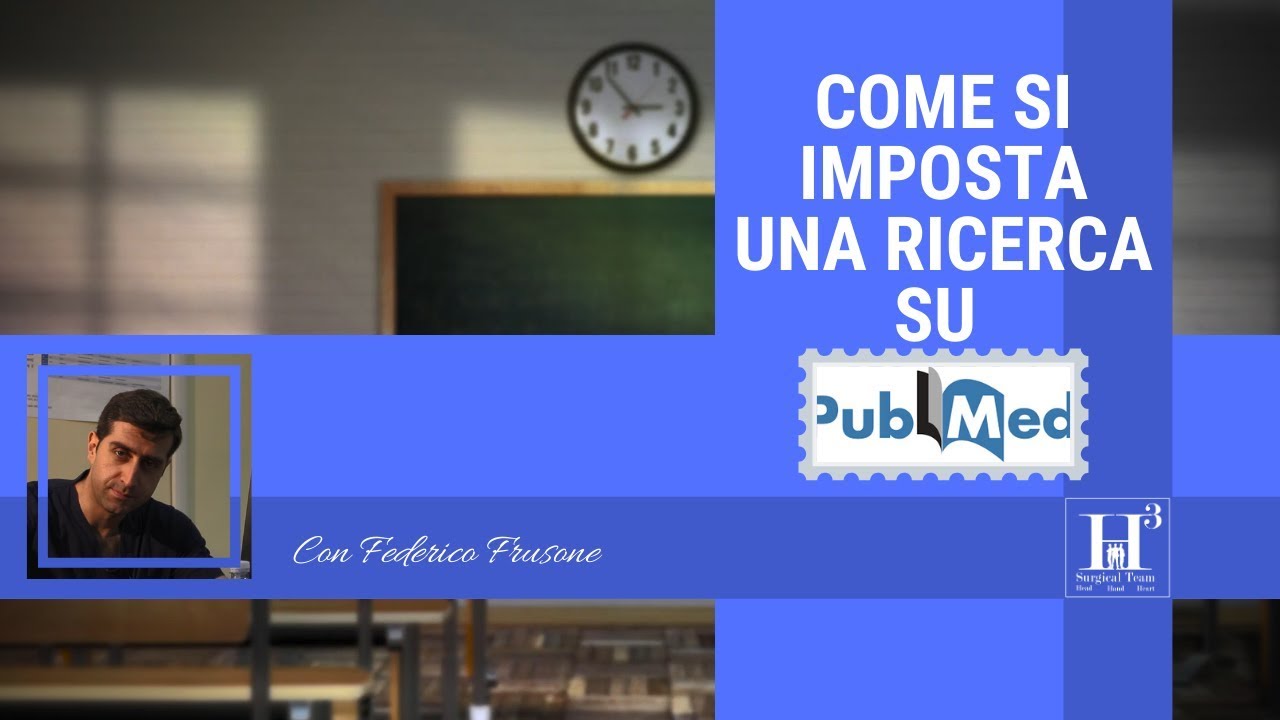 COME IMPOSTARE UNA RICERCA SCIENTIFICA SU PUBMED? (H3 Tutorial)