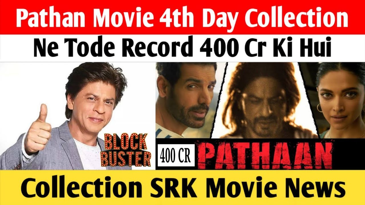 Pathan Movie 4th Day Collection Ne Tode Record 400 Cr Ki Hui Collection | SRK Movie News
