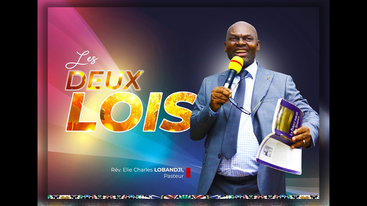 PASTEUR CHARLES LOBANDJI | LES DEUX LOIS (2ième PARTIE)
