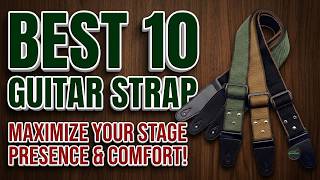 Don’t Buy Before Watching! Best 10 Guitar Strap Review & Comparison
