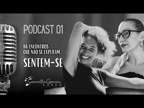 O Abraço do Tango com Samantha García - Podcast 01 (ft. Graciana Romeo)