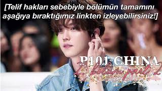 P101 China Produce Camp 2020 Türkçe Altyazılı 2. Bölüm - Part 2