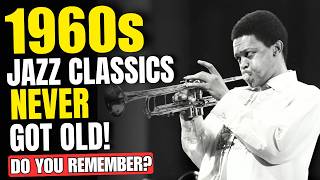 10 Unforgettable Jazz Classics from the 1960s