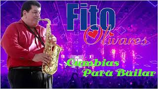 Fito Olivares Exitos - Sus mejores canciones de Fito Olivares- Mix Cumbias Para Bailar Toda La Noche