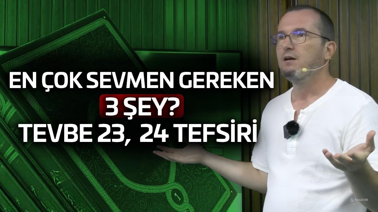 En çok sevmen gereken 3 şey?  - Tevbe 23, 24 tefsiri / Kerem Önder