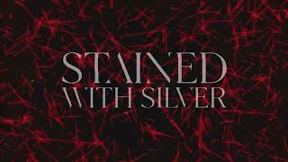 Stained With Silver - Kingdom [Official Visualizer]
