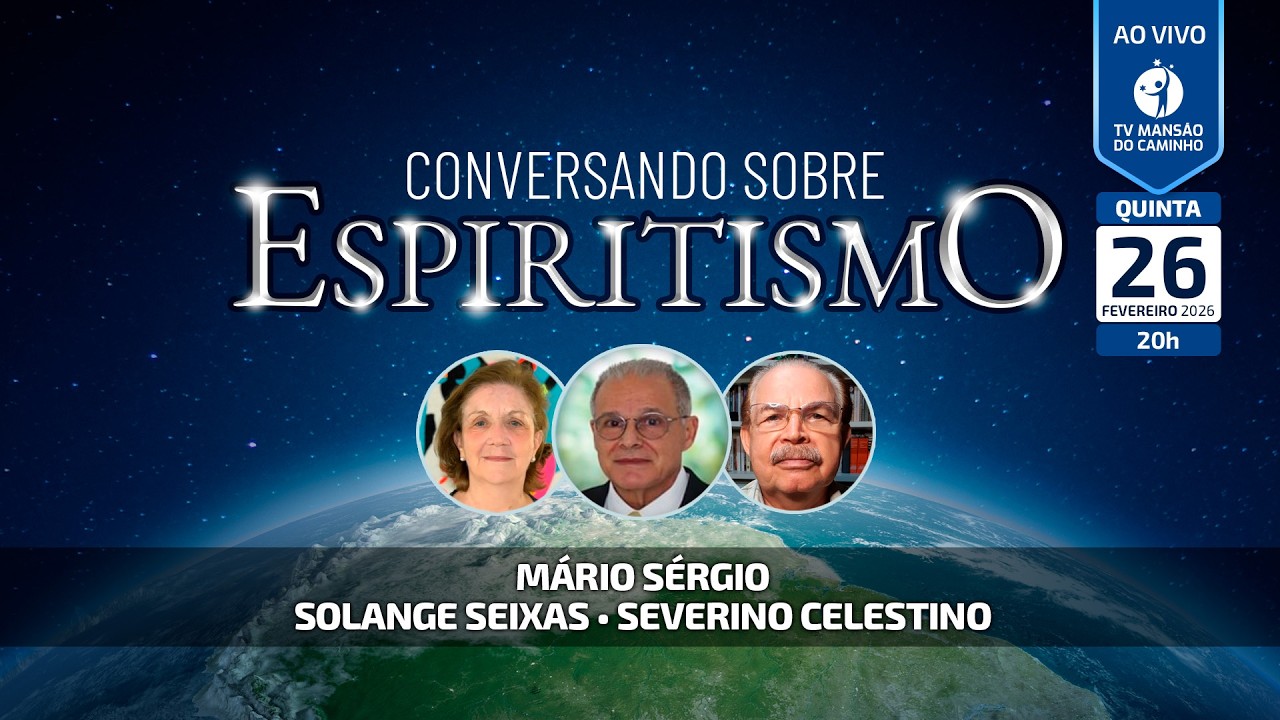 Conversando Sobre Espiritismo | Mário Sérgio, Solange Seixas e Severino Celestino