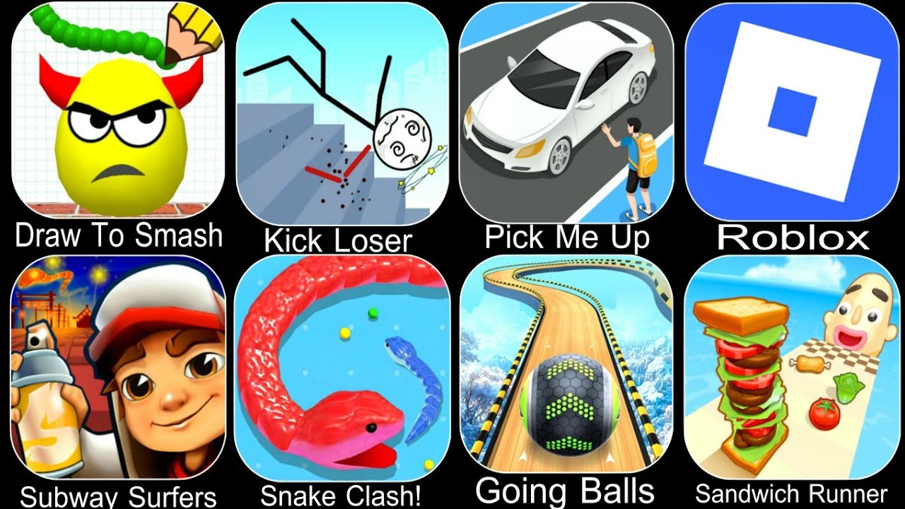 Draw To Smash,Kick Loser,Pick Me Up,Roblox,Subway Surfers,Snake Clash,Going Balls,Sandwich Runner