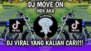 DJ MOVE ON NDX AKA STYLE SANTUY EPAM ESTETOD | DJ TIKTOK TERBARU 2025!!! 