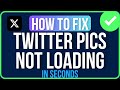 TWITTER PICTURES NOT LOADING [FIXED] | Twitter Photos Not Loading Problem