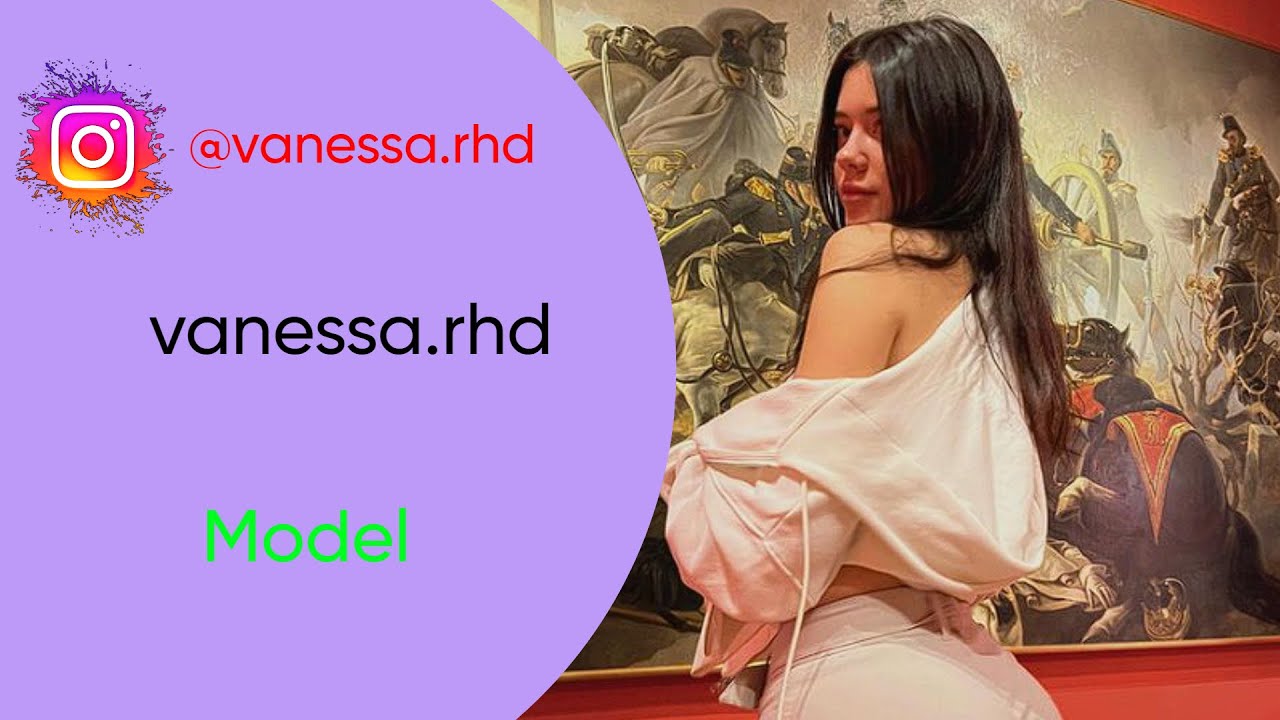 Vanessa.rhd «Biography Model, Age, Wiki, Boyfriend». - YouTube