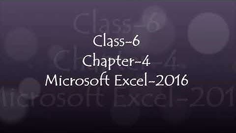 MS Excel 2016 | Computer Class 6 Chapter 4 | Computer class 6 | Computer Class 6 Chapter 4 Part-1