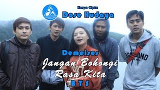 Demeises Jangan Bohongi Rasa Kita [ BTS]