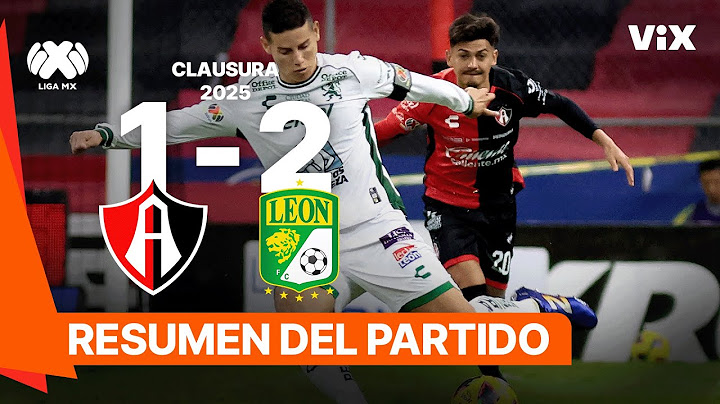Atlas 1-2 León | Goles y Resumen | Liga Mx - CLAUSURA 2025 | ViX