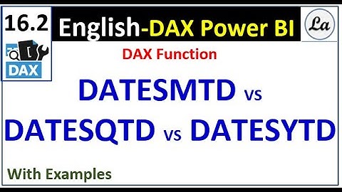 DAX DATESMTD VS DATESQTD VS DATESYTD in Power BI