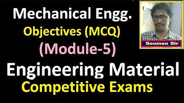 Mechanical Engineering MCQ for Competitive Exams | Engineering Materials  Objectives | Module-5
